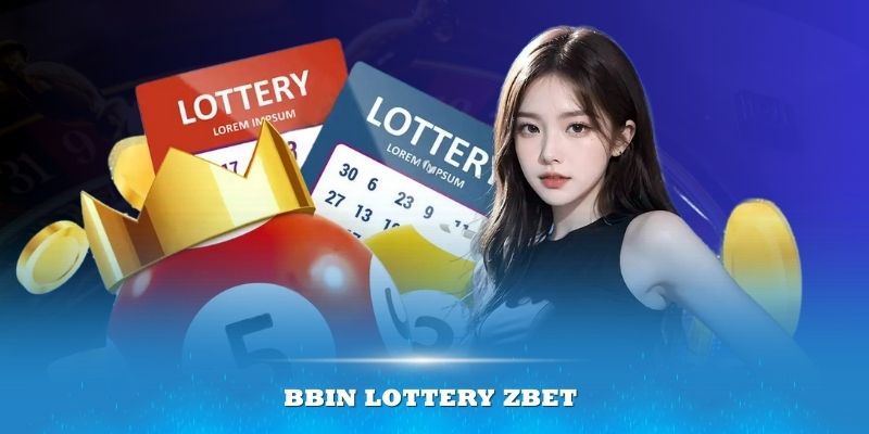 Sảnh Xổ Số Bbin Lottery Zbet Hấp Dẫn