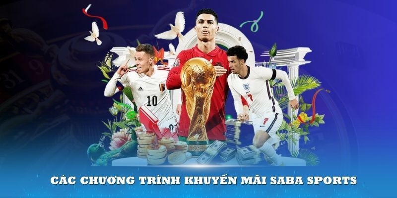 Các chương trình khuyến mãi dành cho Saba Sports được cập nhật thường xuyên